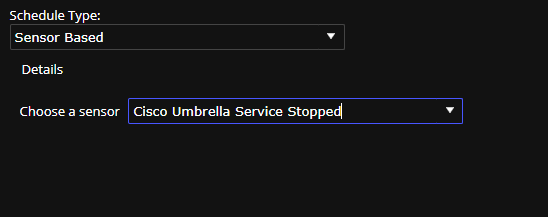 Schedule Type Sensor Based choose a sensor from the drop-down