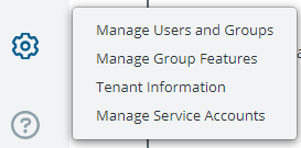 Settings menu with Manage Users and Groups, Manage Group Features, Tenant Information, and Manage Service Accounts